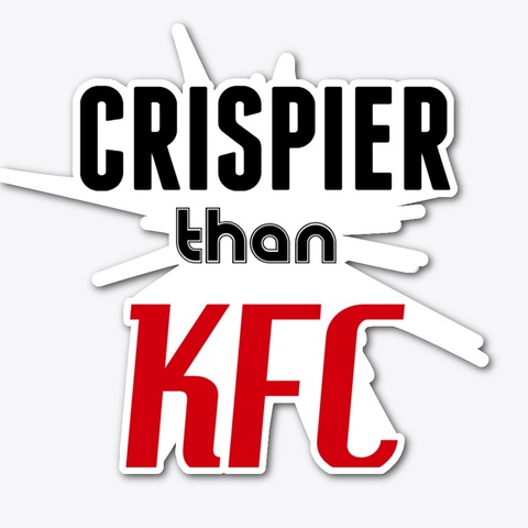 Crispier Than Kfc Merch Standard T-Shirt Front