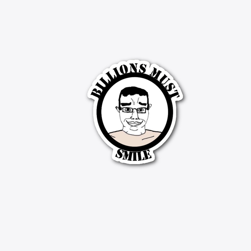 BILLIONS MUST SMILE