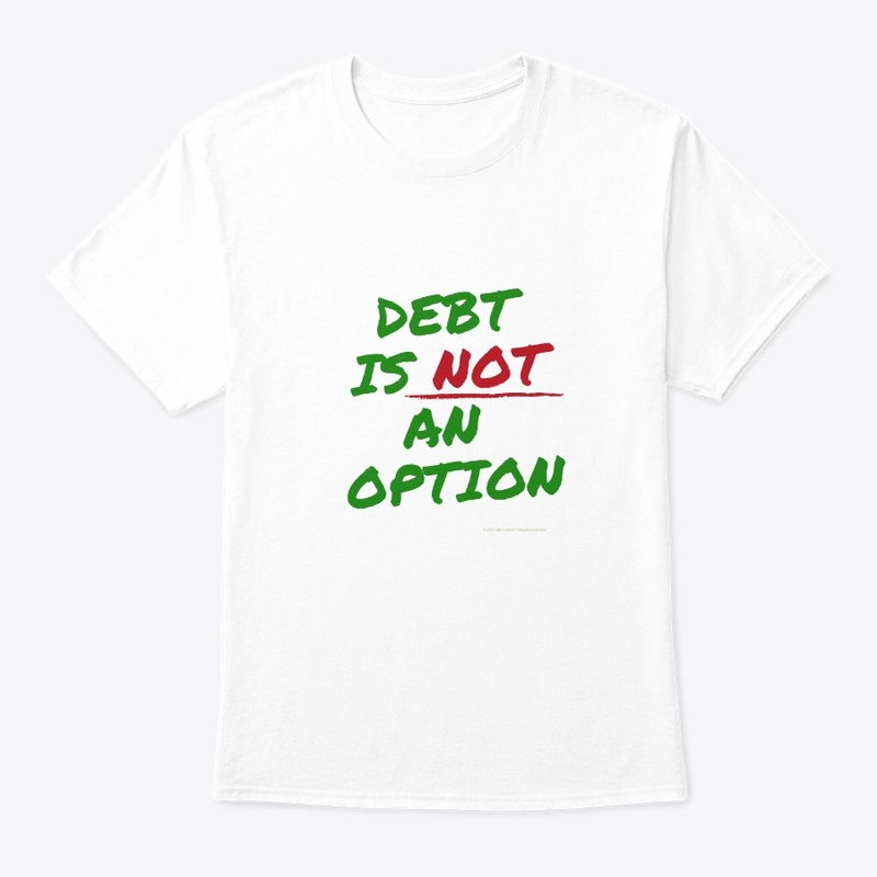 Debt is NOT an Option!
