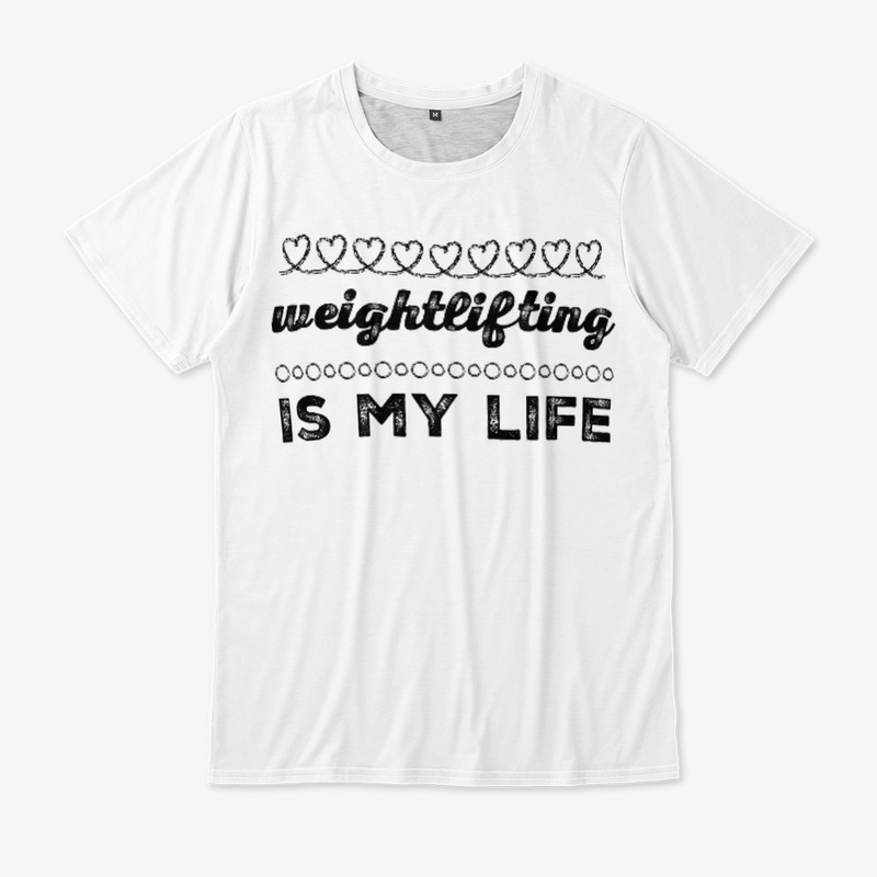 Weightlifting is my life