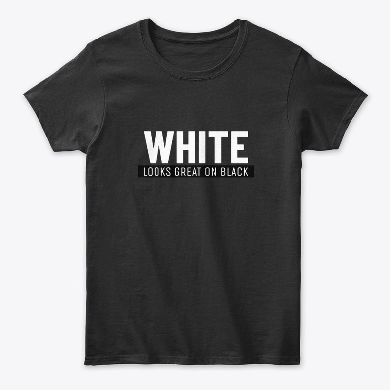 White Looks Great On Black