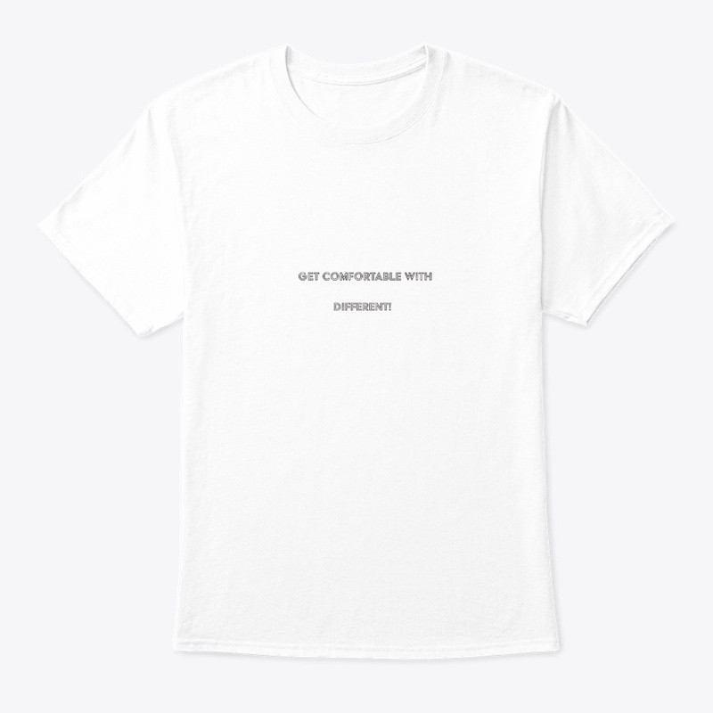 GET COMFORTABLE WITH DIFFERENT 