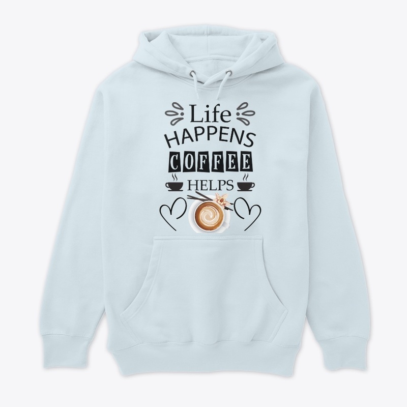 life happens coffee helps 