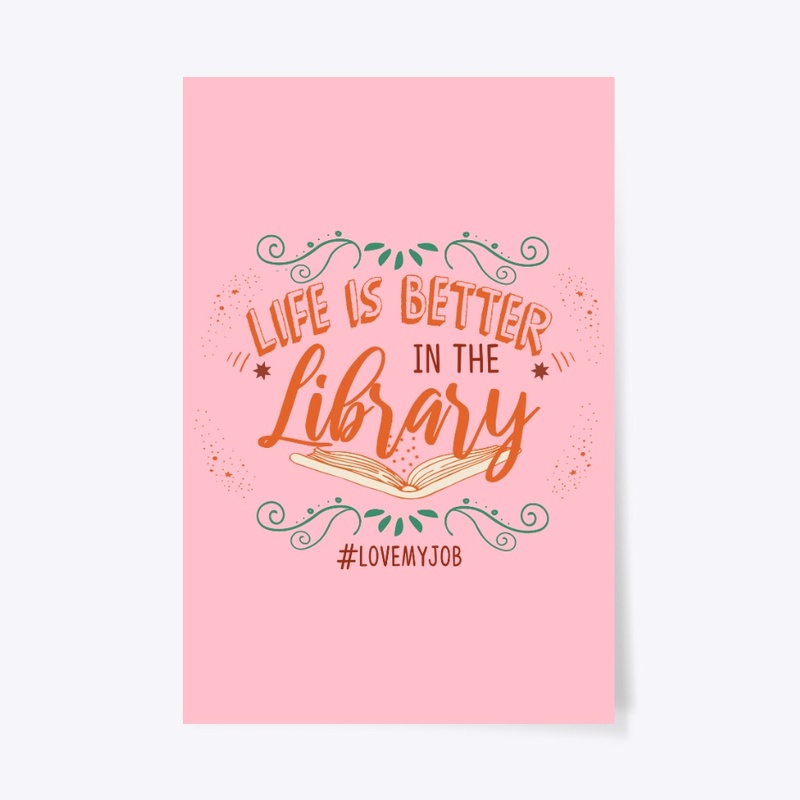 Librarian, Life Is Better In Library