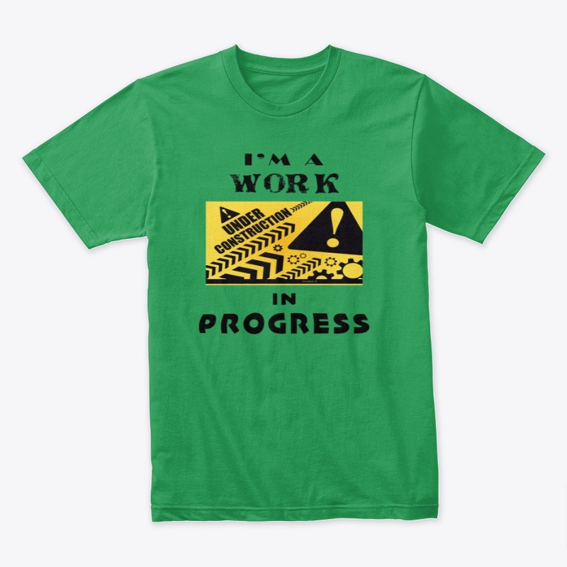 I'm a work in progress
