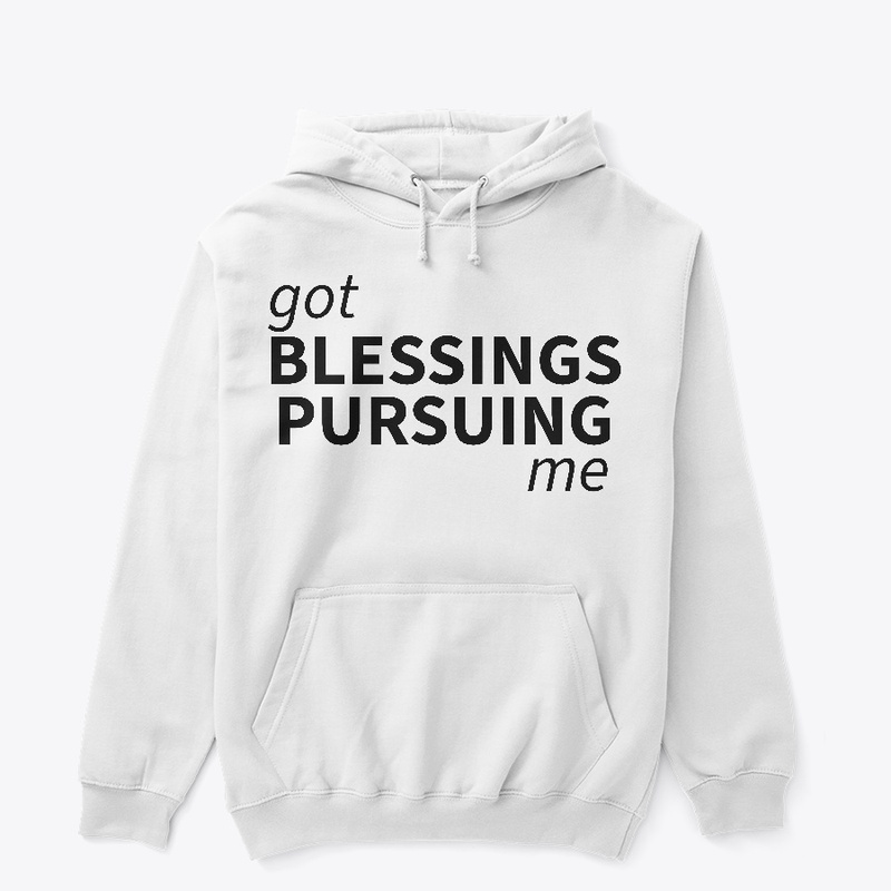 Blessings Pursuing Me