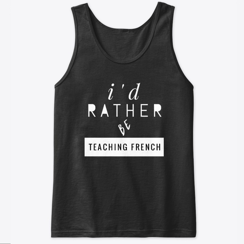 I'd Rather Teach French