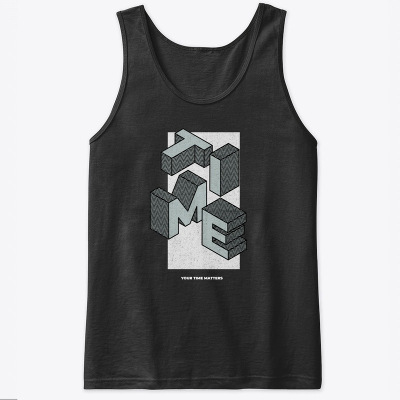 Time, your time Matters Shirt,Expressive