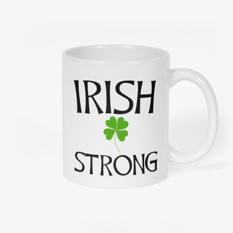IRISH STRONG Coffee Mug