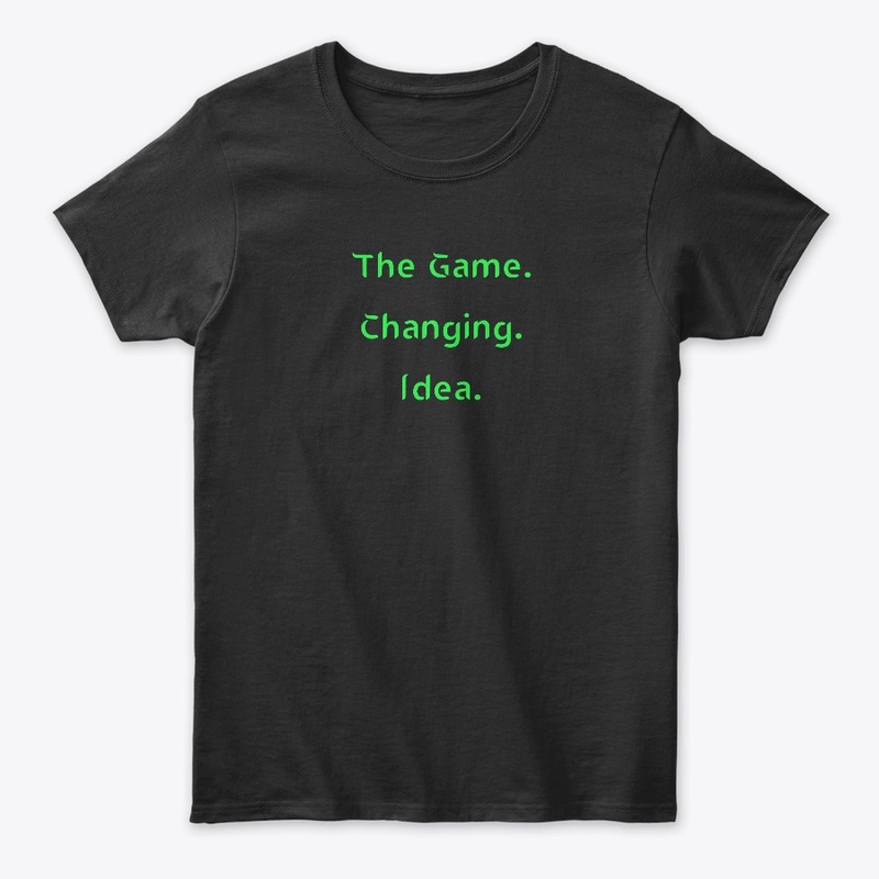 The Game Changing Idea T-Shirt