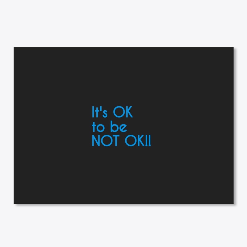 Mental Heath: It's OK to be NOT OK