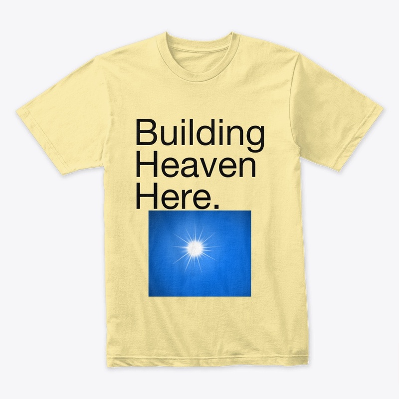 Building heaven here