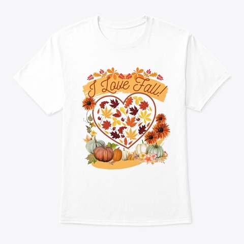 I Love Fall! White Camiseta Front