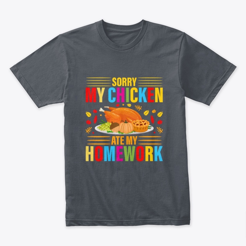 Sorry My Chicken Ate My Homework