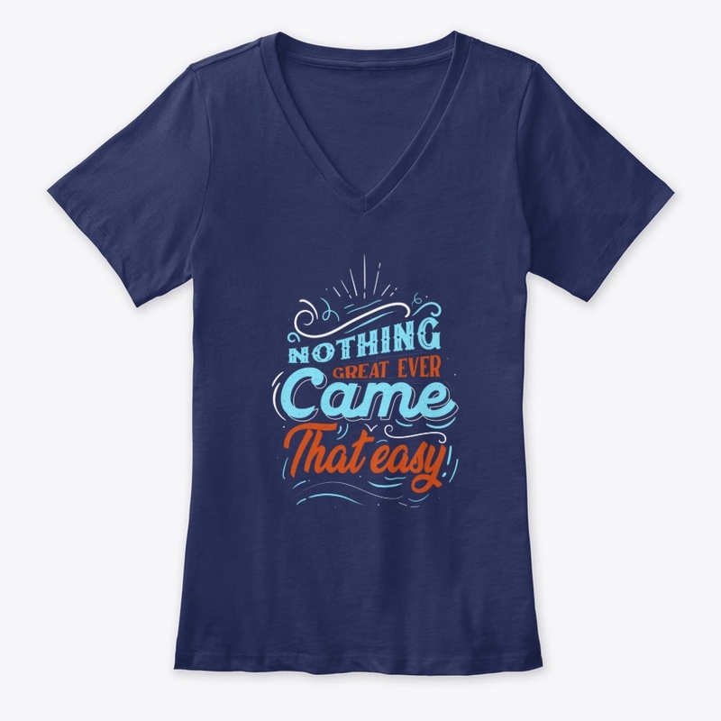 Nothing Great Ever Came That Easy