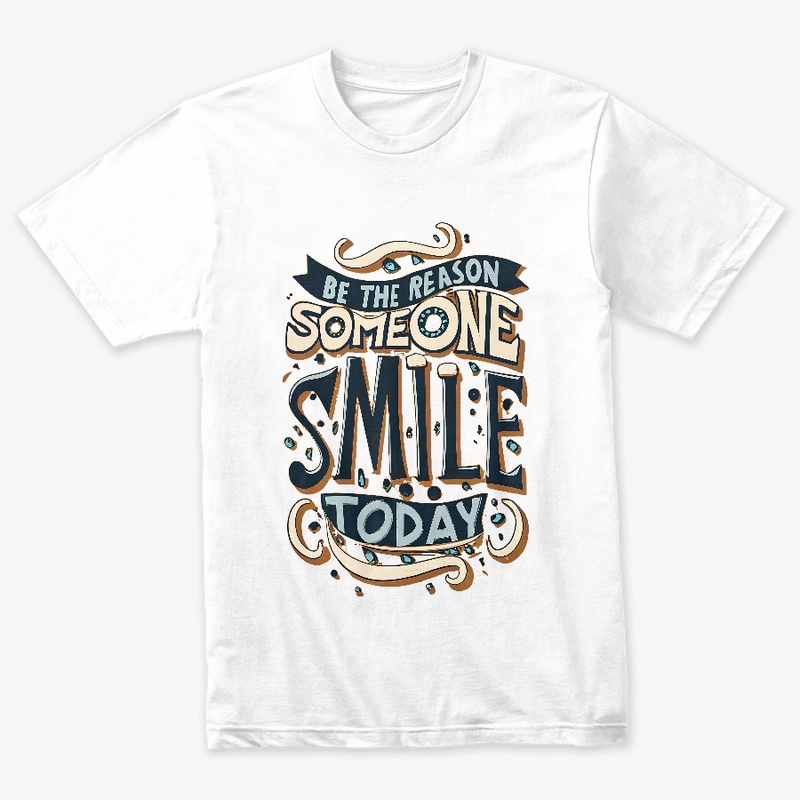 Be the reason someone smile T-shirt