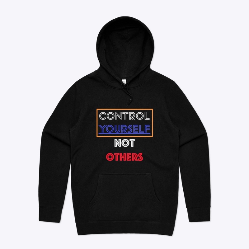 CONTROL YOURSELF, NOT OTHERS