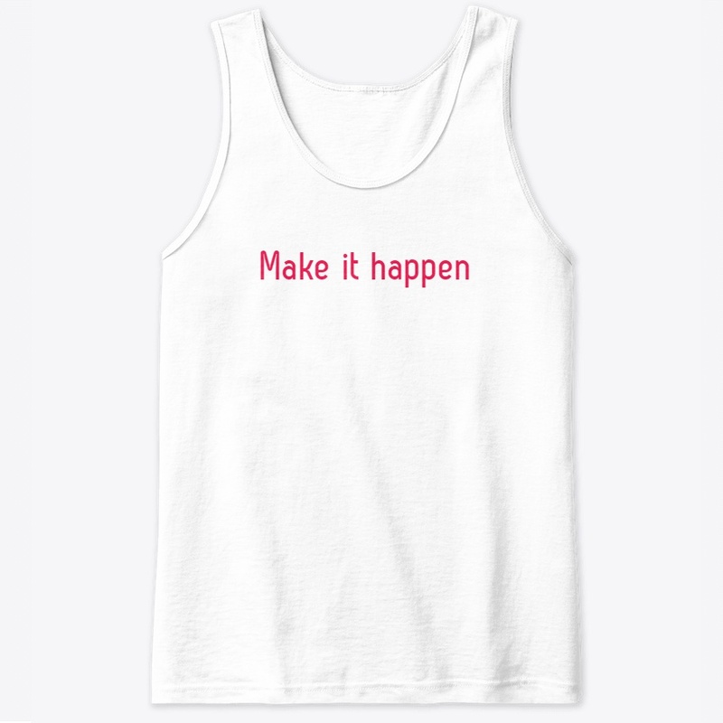 make it happen