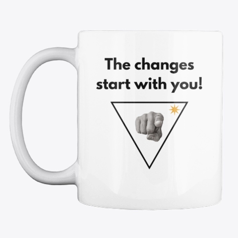 The changes start with you!