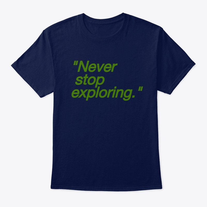 Never stop exploring