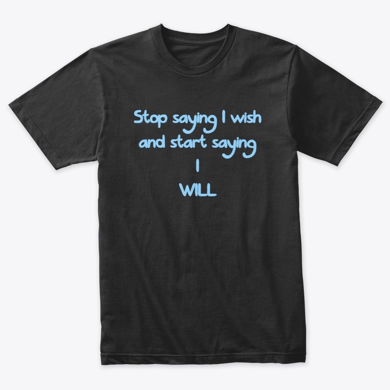Stop Saying I Wish