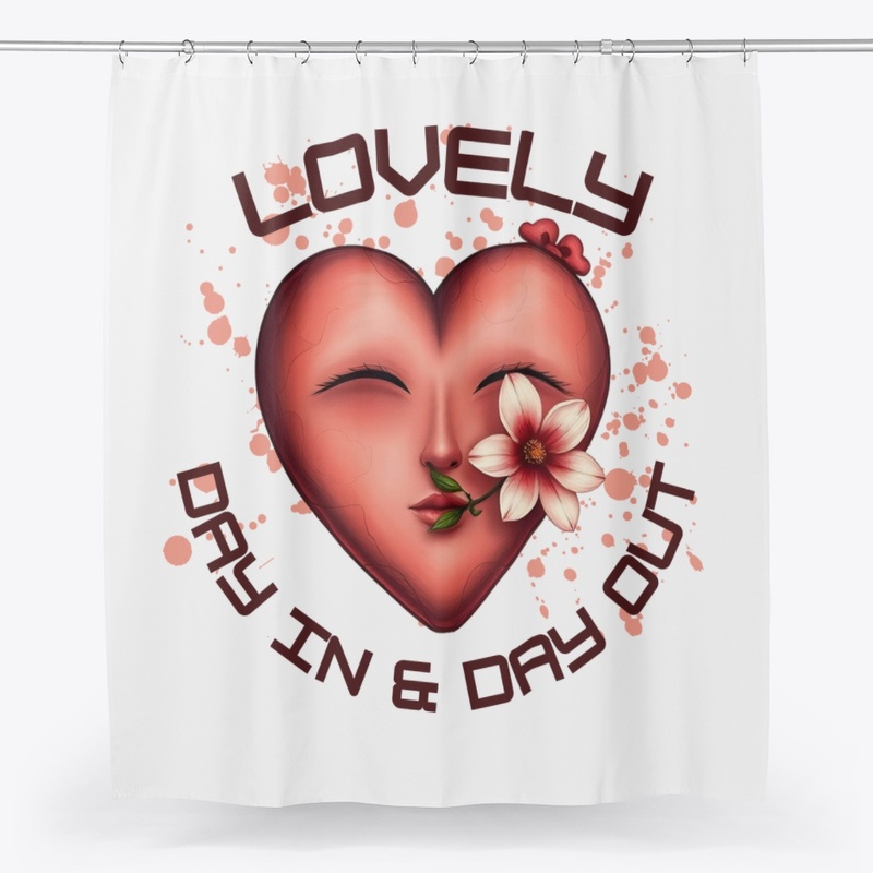 LOVELY? DAY IN DAY OUT