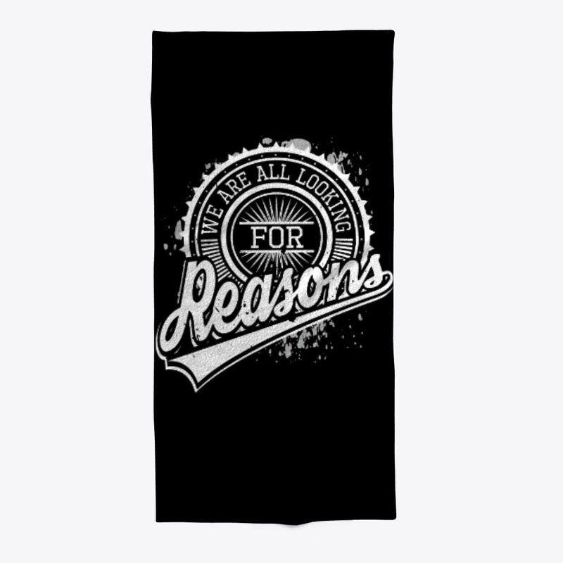 We are all looking for reasons