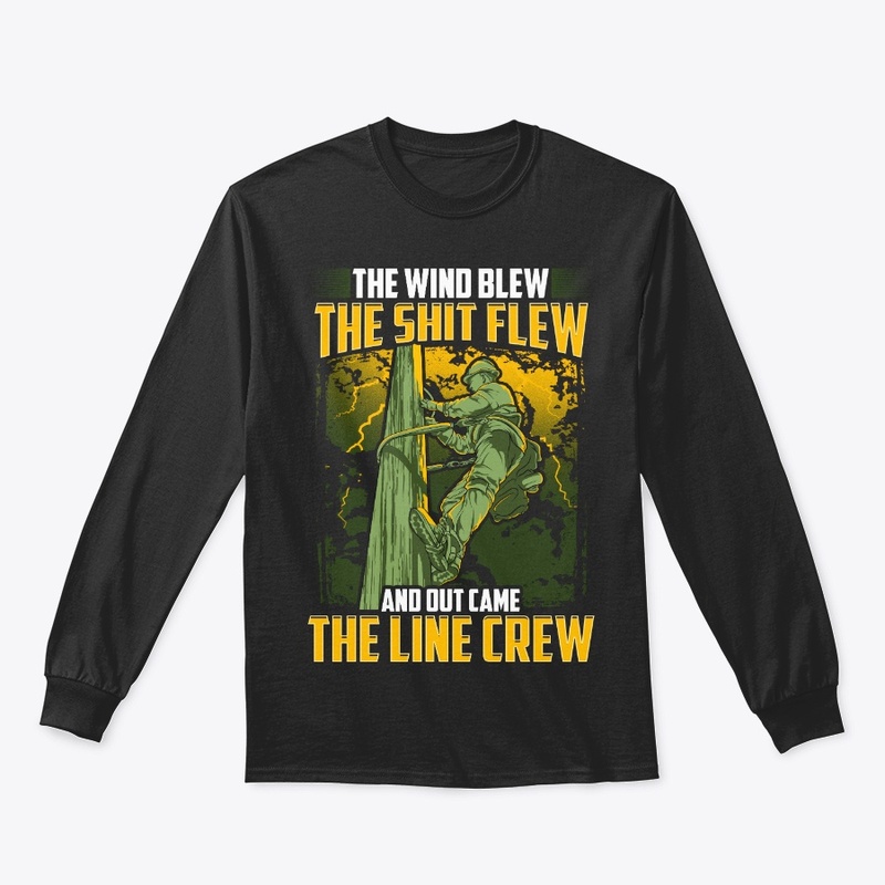 Funny Lineman Gift, Wind Blew Sh*t Flew