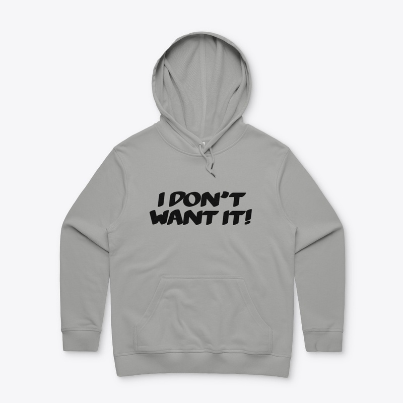I Don't Want It Line