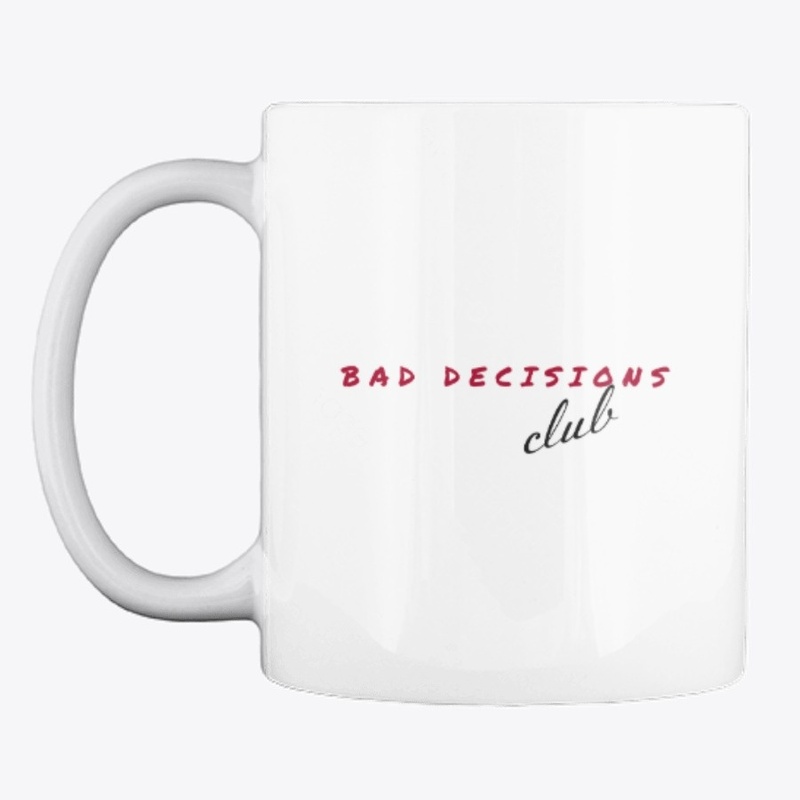 BAD DECISIONS CLUB