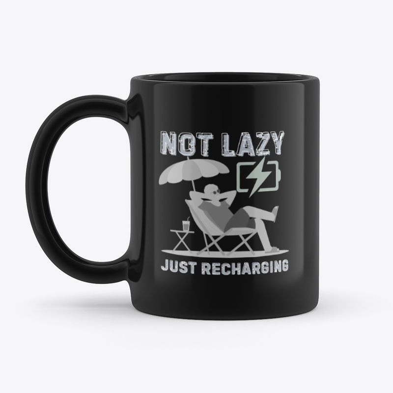 Not Lazy Just Recharging Mode On