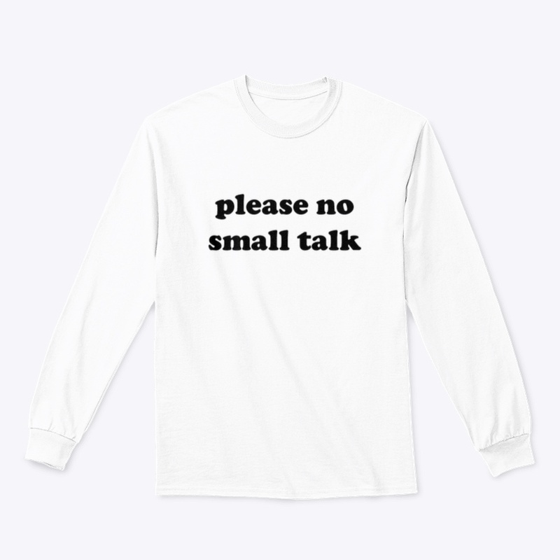 please no small talk