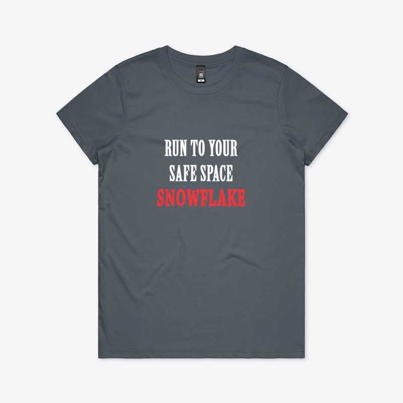 Run to your Safe Space Snowflake