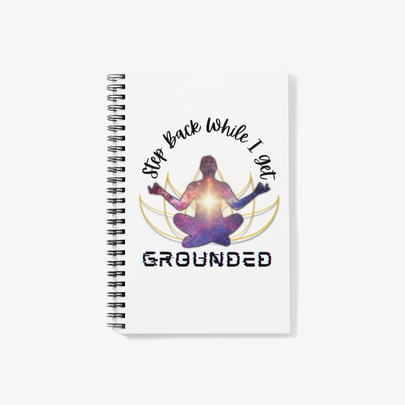 Step Back While I Get Grounded 