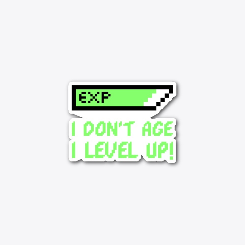 I Don't Age I Level Up!