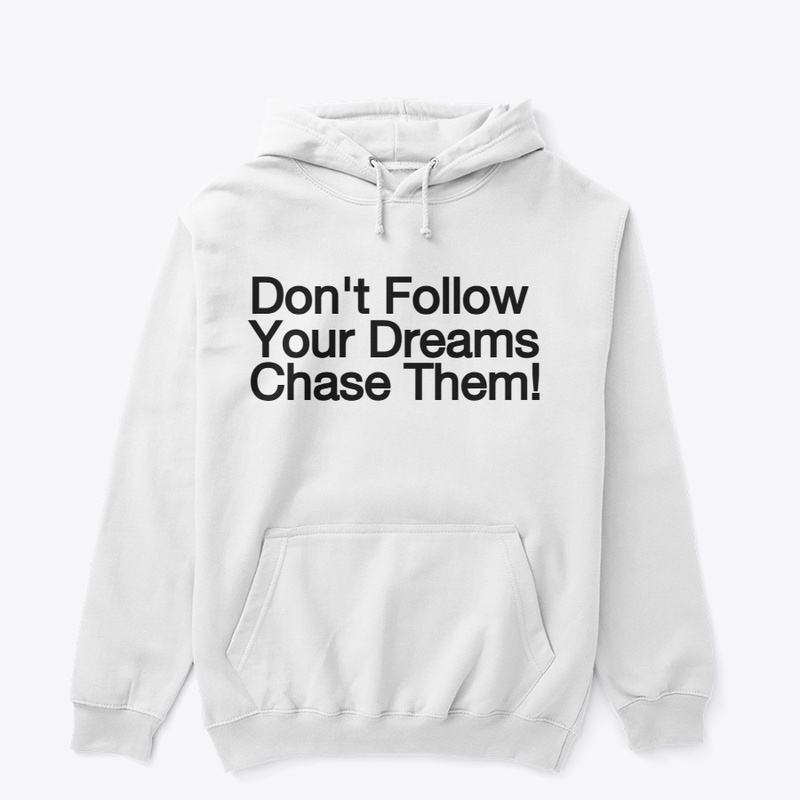 Chase Dream  T-shirt