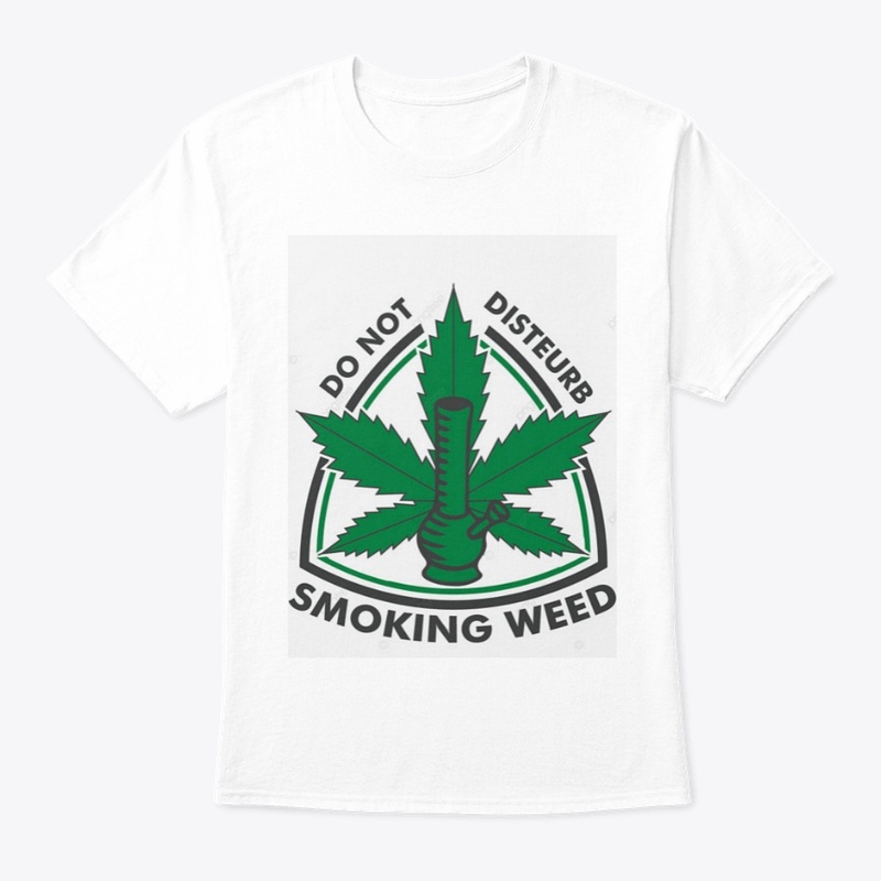Do not disteurd smoking weed 