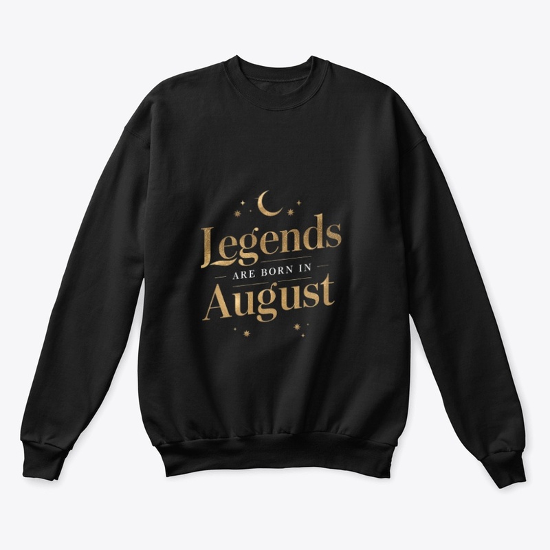 Legends Are Born in August Design