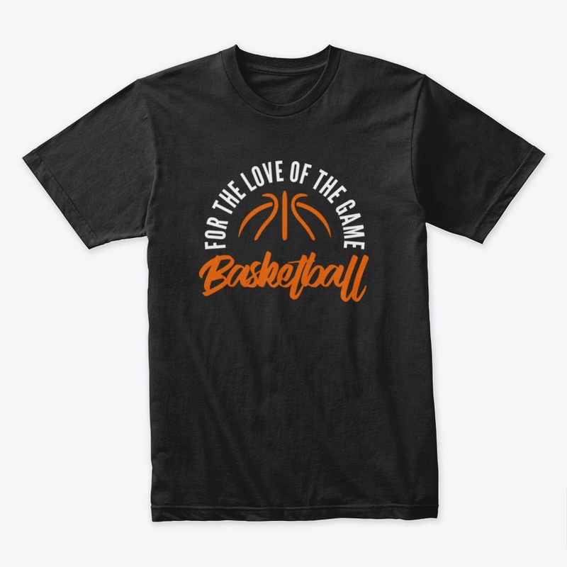 Basketball - For The Love Of The Game
