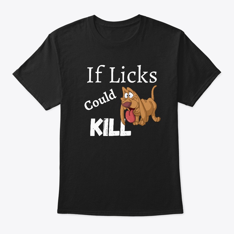 If Licks Could Kill