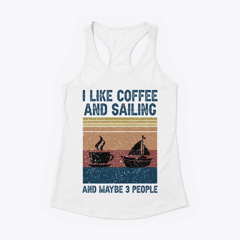 I Like Coffee And Sailing 