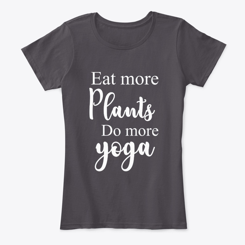 Eat More Plants Do More Yoga  T-Shirt 
