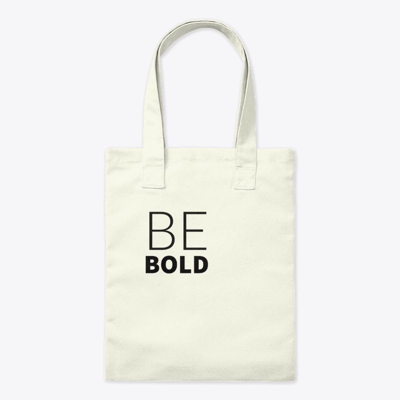 BE BOLD