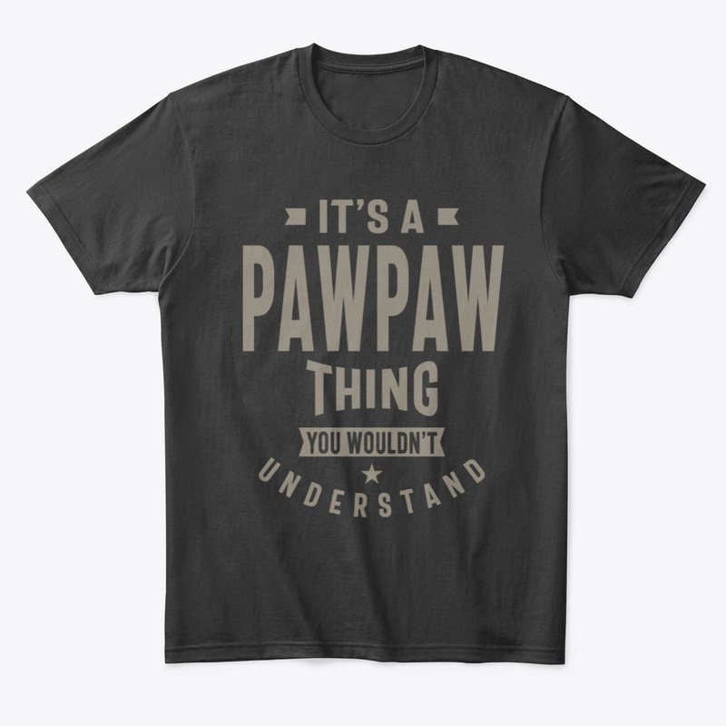 Mens It's a Pawpaw Thing - Father's Day