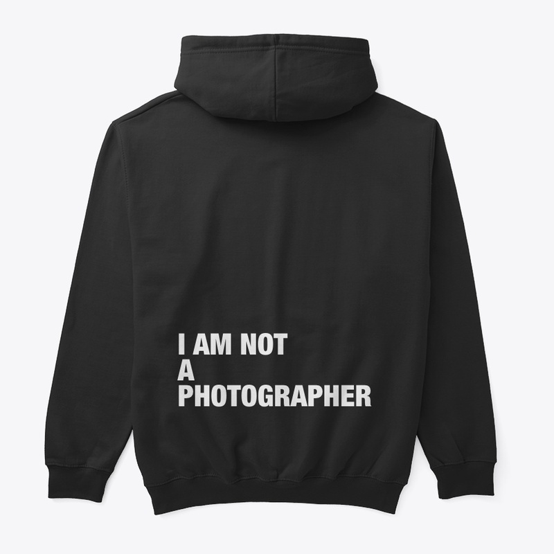 I AM NOT A PHOTOGRAPHER