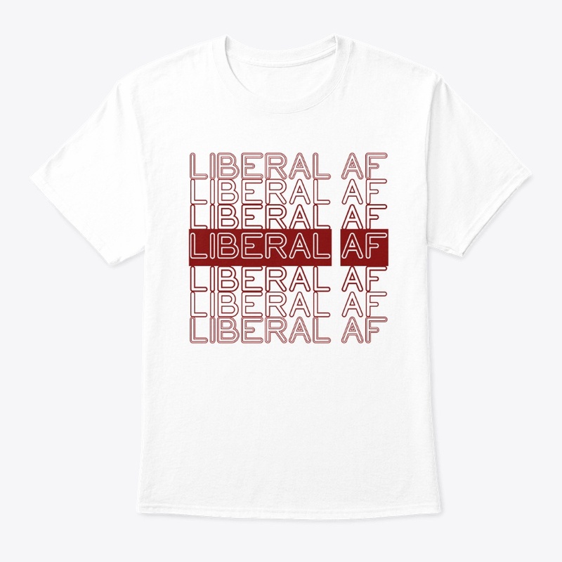 Liberal AF!