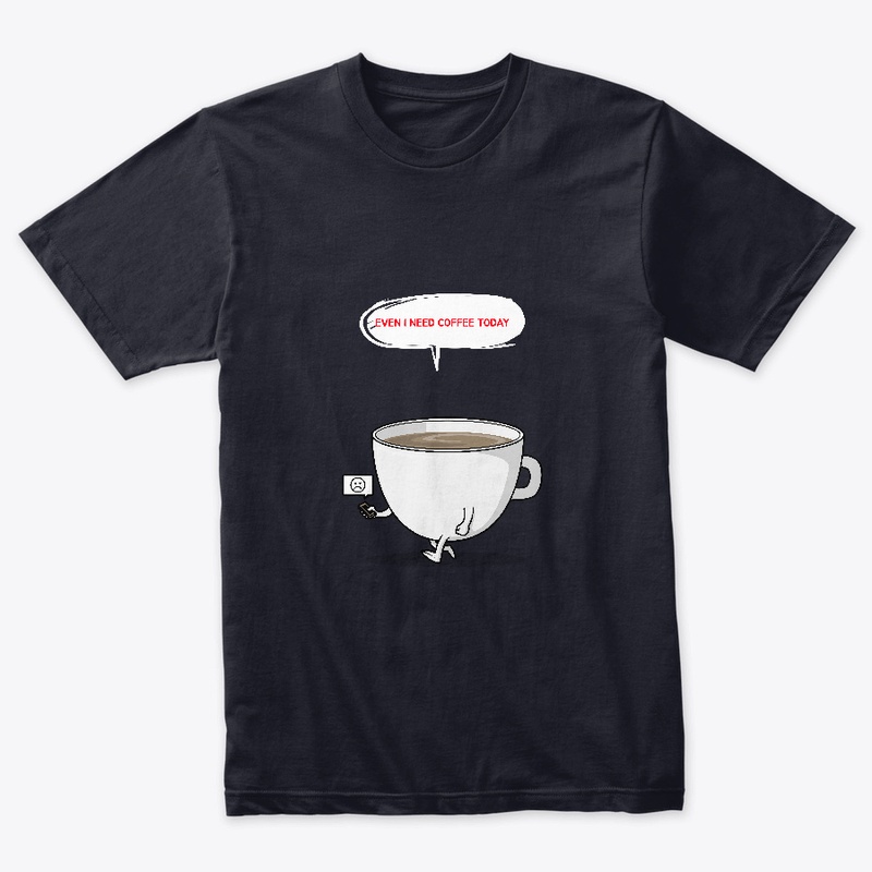 Even I need coffee today!