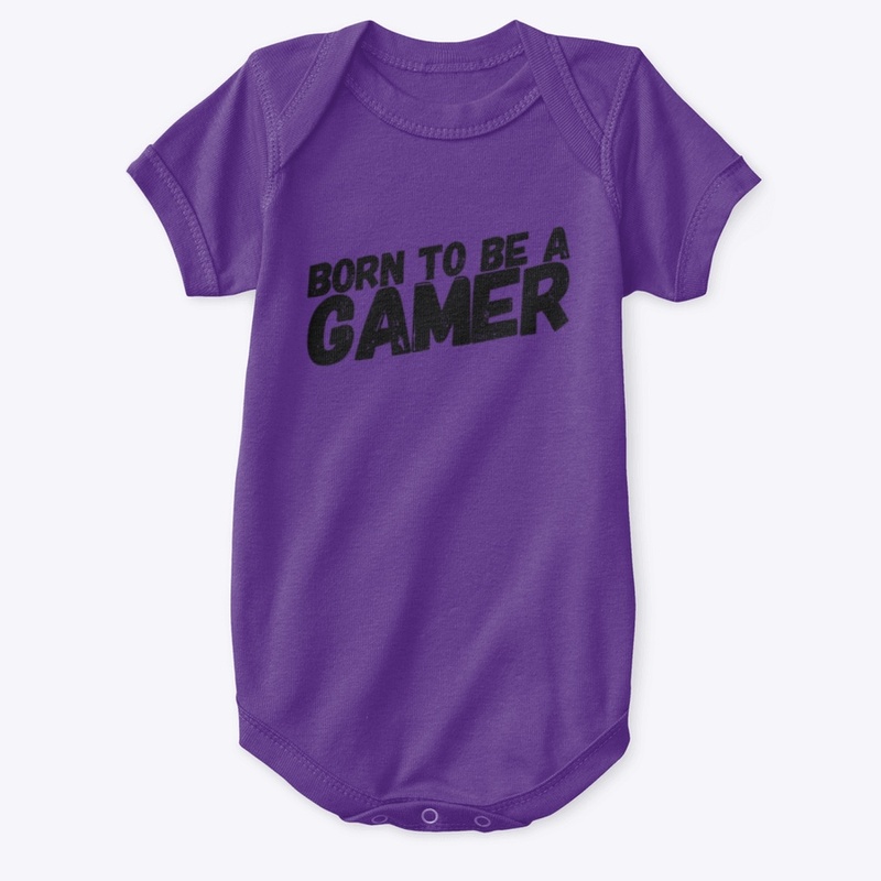 Born to be a gamer