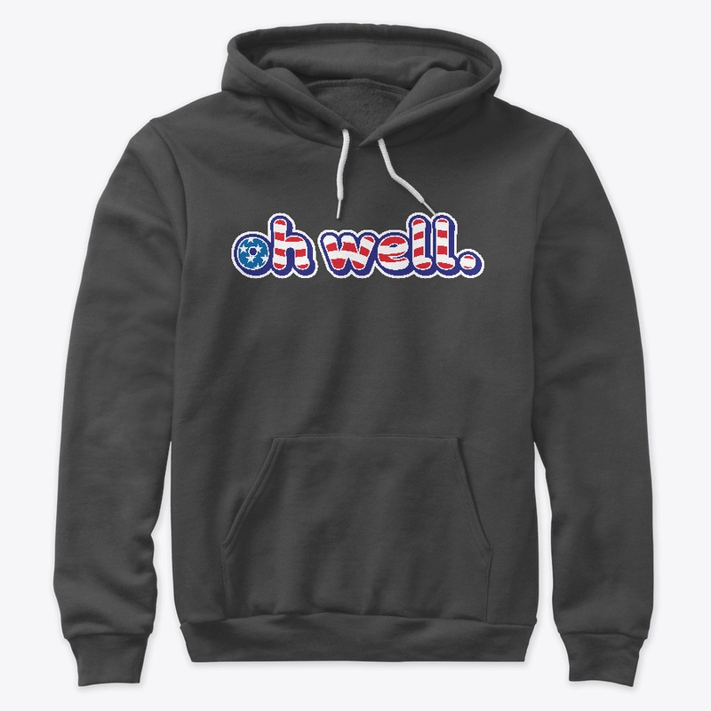 Un-American Flag "oh well"