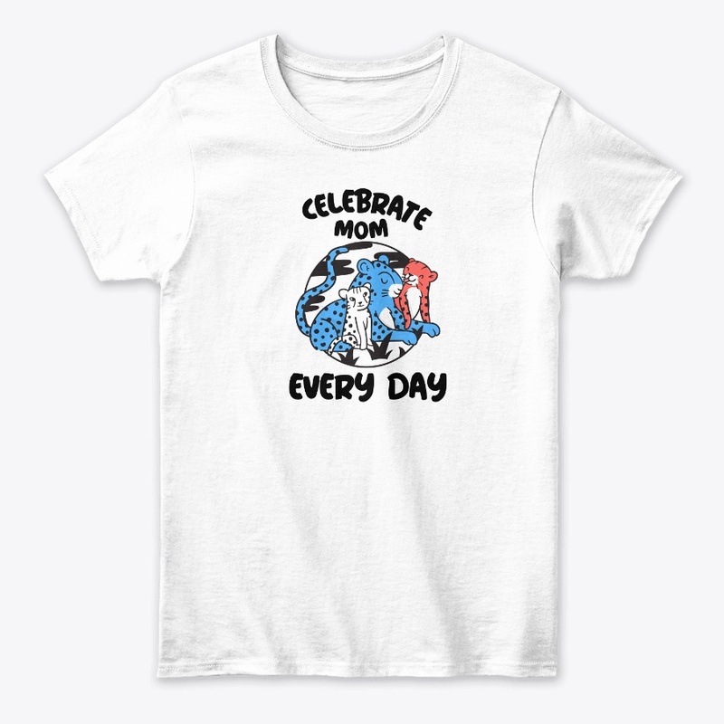 Celebrate Mom Every Day